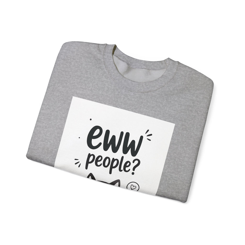 Ew! People? Cute Anti-Social Graphic Sweatshirt