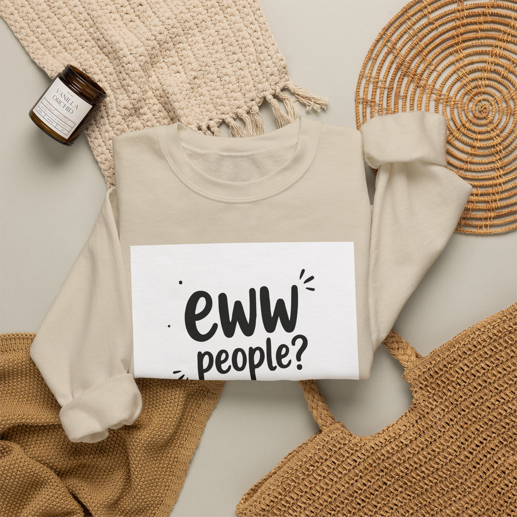 Ew! People? Cute Anti-Social Graphic Sweatshirt