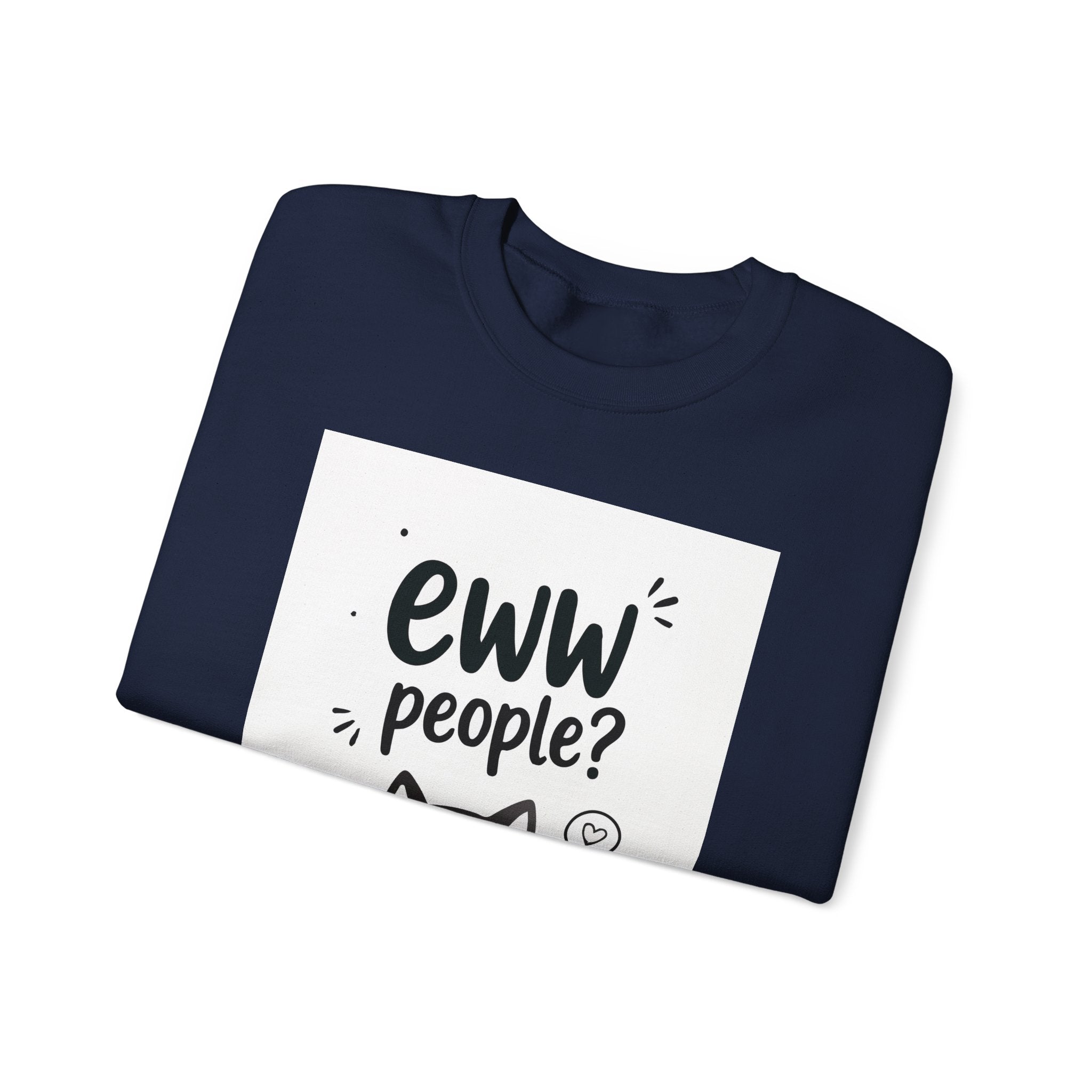 Ew! People? Cute Anti-Social Graphic Sweatshirt