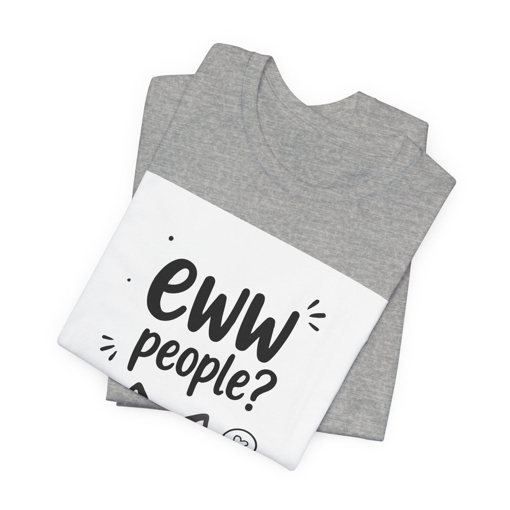 Eww People? Cute Monster Graphic Tee - Funny Anti-Social T-Shirt
